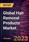 Global Hair Removal Products Market Forecast to 2028 - Analysis by Product Type, End-user, and Distribution Channel- Product Image