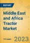 Middle East and Africa Tractor Market - Industry Analysis & Forecast 2023-2028 - Product Image