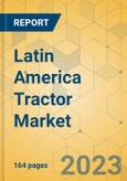 Latin America Tractor Market - Industry Analysis & Forecast 2023-2028- Product Image