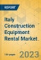 Italy Construction Equipment Rental Market - Strategic Assessment & Forecast 2023-2029 - Product Thumbnail Image