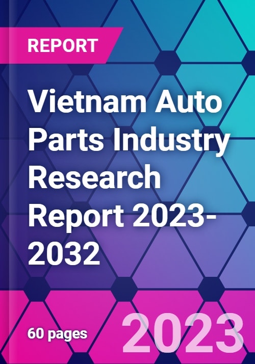 Vietnam Auto Parts Industry Research Report 2023-2032