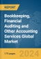 Bookkeeping, Financial Auditing and Other Accounting Services Global Market Report 2024 - Product Thumbnail Image
