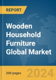 Wooden Household Furniture Global Market Report 2024- Product Image