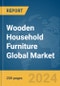 Wooden Household Furniture Global Market Report 2024 - Product Image