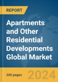 Apartments and Other Residential Developments Global Market Report 2024- Product Image