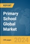 Primary School Global Market Report 2024 - Product Image