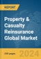 Property & Casualty Reinsurance Global Market Report 2024 - Product Thumbnail Image