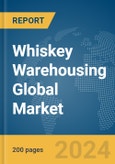 Whiskey Warehousing Global Market Report 2024- Product Image