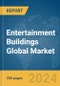 Entertainment Buildings Global Market Report 2024 - Product Thumbnail Image