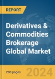 Derivatives & Commodities Brokerage Global Market Report 2024- Product Image