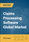 Claims Processing Software Global Market Report 2024 - Product Thumbnail Image