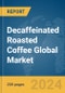 Decaffeinated Roasted Coffee Global Market Report 2024 - Product Image