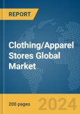 Clothing/Apparel Stores Global Market Report 2024- Product Image