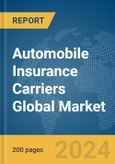 Automobile Insurance Carriers Global Market Report 2024- Product Image