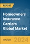 Homeowners Insurance Carriers Global Market Report 2024 - Product Image