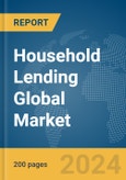Household Lending Global Market Report 2024- Product Image