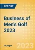 Business of Men's Golf 2023 - Property Profile, Sponsorship and Media Landscape- Product Image