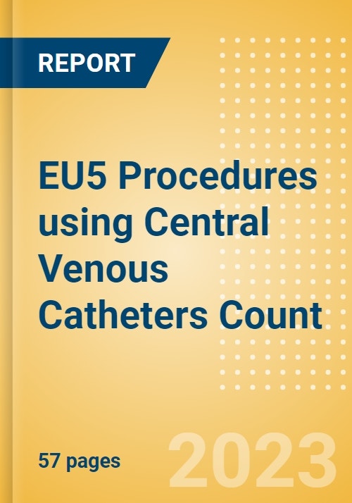 EU5 Procedures using Central Venous Catheters Count by Segments and