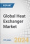 Global Heat Exchanger Market by Type (Shell & Tube, Plate & Frame, Air Cooled), Material (Metal, Alloys, Brazing Clad Materials), End-Use Industry (Chemical, Energy, Hvacr, Food & Beverage, Power, Pulp & Paper), and Region - Forecast to 2029 - Product Thumbnail Image