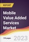 Mobile Value Added Services Market: Trends, Opportunities and Competitive Analysis 2023-2028 - Product Thumbnail Image