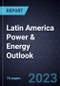 Latin America Power & Energy Outlook, 2023 - Product Thumbnail Image