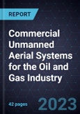 Commercial Unmanned Aerial Systems for the Oil and Gas Industry- Product Image