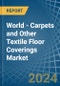World - Carpets and Other Textile Floor Coverings - Market Analysis, Forecast, Size, Trends and Insights - Product Image