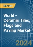 World - Ceramic Tiles, Flags and Paving - Market Analysis, Forecast, Size, Trends and Insights- Product Image