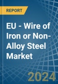 EU - Wire of Iron or Non-Alloy Steel (Stainless Steel or Other Alloy Steel) - Market Analysis, Forecast, Size, Trends and Insights- Product Image