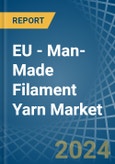 EU - Man-Made Filament Yarn - Market Analysis, Forecast, Size, Trends and Insights- Product Image