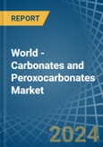 World - Carbonates and Peroxocarbonates - Market Analysis, Forecast, Size, Trends and Insights- Product Image