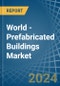 World - Prefabricated Buildings - Market Analysis, Forecast, Size, Trends and Insights - Product Image