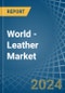 World - Leather - Market Analysis, Forecast, Size, Trends and Insights - Product Image