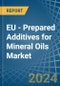 EU - Prepared Additives for Mineral Oils - Market Analysis, forecast, Size, Trends and Insights - Product Thumbnail Image