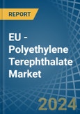 EU - Polyethylene Terephthalate (In Primary Forms) - Market Analysis, Forecast, Size, Trends and Insights- Product Image