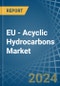 EU - Acyclic Hydrocarbons - Market Analysis, Forecast, Size, Trends and Insights - Product Thumbnail Image