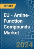 EU - Amine-Function Compounds - Market Analysis, Forecast, Size, Trends and Insights- Product Image