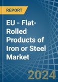 EU - Flat-Rolled Products of Iron or Steel (Not Further Worked than Hot-Rolled) - Market Analysis, Forecast, Size, Trends and Insights- Product Image