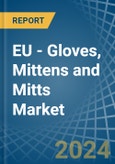 EU - Gloves, Mittens and Mitts - Market Analysis, Forecast, Size, Trends and Insights- Product Image