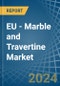 EU - Marble and Travertine - Market Analysis, Forecast, Size, Trends and Insights - Product Image