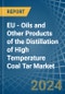 EU - Oils and Other Products of the Distillation of High Temperature Coal Tar - Market Analysis, Forecast, Size, Trends and Insights - Product Image
