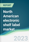 North American electronic shelf label market - Forecasts from 2023 to 2028- Product Image