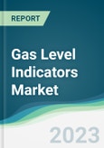 Gas Level Indicators Market - Forecasts from 2023 to 2028- Product Image