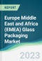 Europe Middle East and Africa (EMEA) Glass Packaging Market - Forecasts from 2023 to 2028 - Product Thumbnail Image
