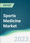 Sports Medicine Market - Forecasts from 2023 to 2028 - Product Image
