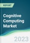 Cognitive Computing Market - Forecasts from 2023 to 2028 - Product Thumbnail Image