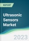Ultrasonic Sensors Market - Forecasts from 2023 to 2028 - Product Image