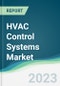 HVAC Control Systems Market - Forecasts from 2023 to 2028 - Product Image