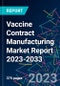 Vaccine Contract Manufacturing Market Report 2023-2033 - Product Thumbnail Image