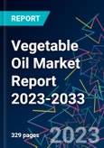 Vegetable Oil Market Report 2023-2033- Product Image